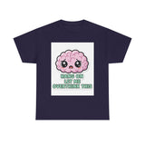 Hang On Let Me Overthink This — Tshirt