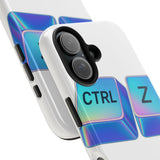 Ctrl Z My Entire Life — Tough Phone Case