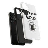 I Love Good Head — Tough Phone Case