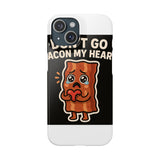 Dont Go Bacon My Heart — Snap Phone Case