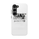 Out Of Office Permanently — Tough Phone Case