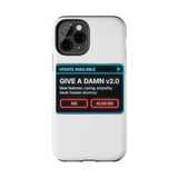 Give A Damn v2 Update Available — Tough Phone Case