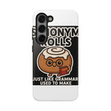 Synonym Rolls — Tough Phone Case