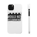 Would Not Recommend My Life 2026 — Snap Phone Case