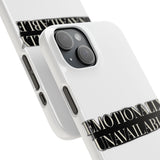 Emotionally Unavailable — Snap Phone Case
