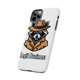 Legit Business — Tough Phone Case
