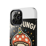 I Am A Fungi — Tough Phone Case