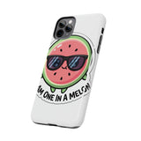 I Am One In A Melon — Tough Phone Case