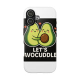 Lets Avocuddle — Tough Phone Case