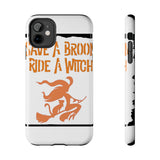 Save a Broom Ride a Witch — Tough Phone Case