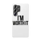 Im Worth It — Snap Phone Case