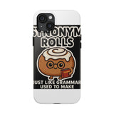 Synonym Rolls — Tough Phone Case