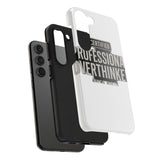 Certified Professional Overthinker — Tough Phone Case