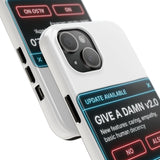 Give A Damn v2 Update Available — Tough Phone Case