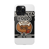 Synonym Rolls — Tough Phone Case