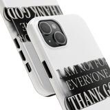 I Am Not For Everyone Thank God — Tough Phone Case