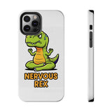 Nervous Rex — Tough Phone Case