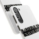 Emotionally Unavailable — Snap Phone Case
