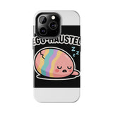 Egg-hausted — Tough Phone Case