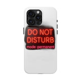 Do Not Disturb Mode Permanent — Tough Phone Case
