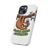 Sloth Mode Activated — Tough Phone Case