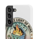Dumpster Fire — Snap Phone Case