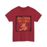 Save a Broom Ride a Witch — Tshirt