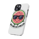 I Am One In A Melon — Tough Phone Case