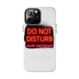Do Not Disturb Mode Permanent — Tough Phone Case