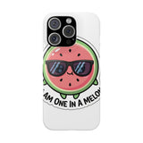 I Am One In A Melon — Snap Phone Case