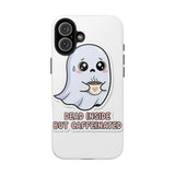Dead Inside But Caffeinated — Tough Phone Case