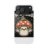I Am A Fungi — Snap Phone Case