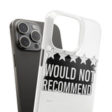 Would Not Recommend My Life 2026 — Snap Phone Case