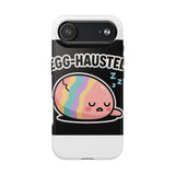 Egg-hausted — Tough Phone Case