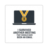 I Survived Another Meeting — Sticker