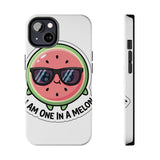 I Am One In A Melon — Tough Phone Case