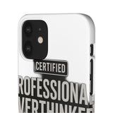 Certified Professional Overthinker — Snap Phone Case