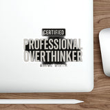 Certified Professional Overthinker — Sticker
