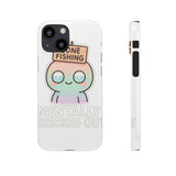 Mentally Checked Out — Snap Phone Case