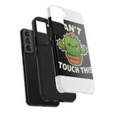 Cant Touch This — Tough Phone Case