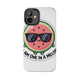 I Am One In A Melon — Tough Phone Case