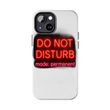 Do Not Disturb Mode Permanent — Tough Phone Case