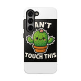Cant Touch This — Tough Phone Case