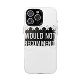 Would Not Recommend My Life 2026 — Tough Phone Case