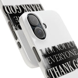 I Am Not For Everyone Thank God — Snap Phone Case