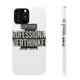 Certified Professional Overthinker — Snap Phone Case