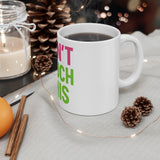 Cant Touch This — Mug