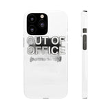 Out Of Office Permanently — Snap Phone Case