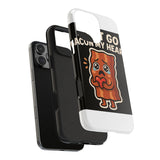 Dont Go Bacon My Heart — Tough Phone Case