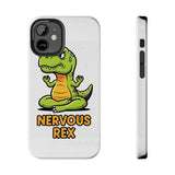 Nervous Rex — Tough Phone Case
